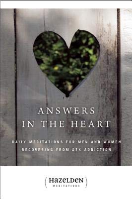 Stock image for Answers in the Heart: Daily Meditations for Men and Women Recovering from Sex Addiction (Hazelden Meditation Series) for sale by Ergodebooks