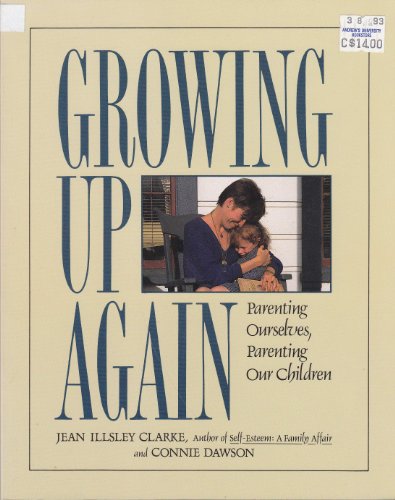 Imagen de archivo de Growing Up Again: Parenting Ourselves, Parenting Our Children a la venta por HPB-Ruby