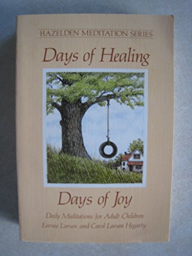 Stock image for Days of Healing, Days of Joy: Daily Meditations for Adult Children (Hazelden meditation series) for sale by Wonder Book