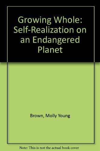 Stock image for Growing Whole: Self-Realization on an Endangered Planet for sale by SecondSale
