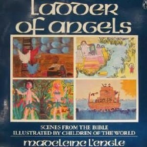9780062556196: Ladder of Angels: Stories from the Bible Illustrated by Children of the World