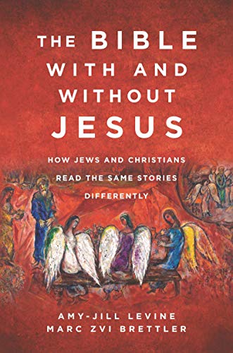 Beispielbild fr The Bible With and Without Jesus: How Jews and Christians Read the Same Stories Differently zum Verkauf von Zoom Books Company