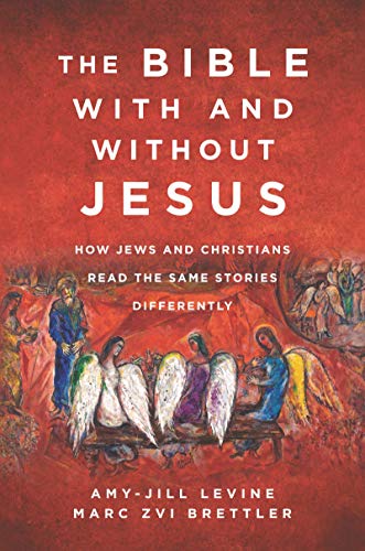 Stock image for The Bible With and Without Jesus: How Jews and Christians Read the Same Stories Differently for sale by Books Unplugged