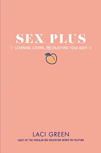 Beispielbild fr Sex Plus: Learning, Loving, and Enjoying Your Body zum Verkauf von Better World Books