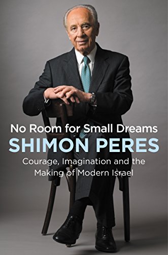 Beispielbild fr No Room for Small Dreams: Courage, Imagination, and the Making of Modern Israel zum Verkauf von Wonder Book