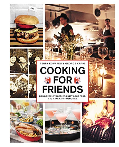 Imagen de archivo de Cooking for Friends: Bring People Together, Enjoy Good Food, and Make Happy Memories a la venta por SecondSale