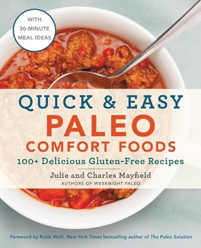 Imagen de archivo de Quick & Easy Paleo Comfort Foods: 100+ Delicious Gluten-Free Recipes a la venta por SecondSale