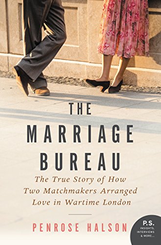 Stock image for The Marriage Bureau: The True Story of How Two Matchmakers Arranged Love in Wartime London for sale by Jenson Books Inc