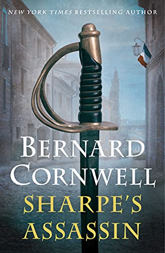 Stock image for Sharpe's Assassin: Richard Sharpe and the Occupation of Paris, 1815 for sale by Dream Books Co.