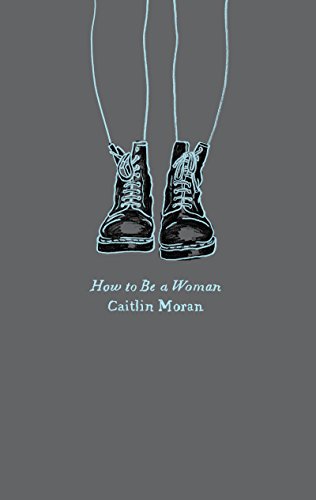 Stock image for How to Be a Woman for sale by Gulf Coast Books