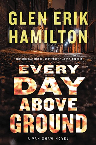 Imagen de archivo de Every Day Above Ground: A Van Shaw Novel (Van Shaw Novels, 3) a la venta por Orion Tech