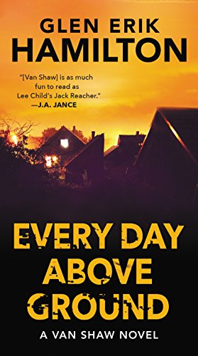 Stock image for Every Day Above Ground: A Van Shaw Novel (Van Shaw Novels) for sale by SecondSale