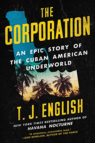 Stock image for The Corporation: An Epic Story of the Cuban American Underworld for sale by New Legacy Books