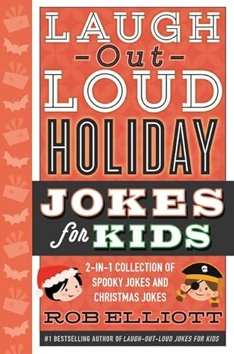 Imagen de archivo de Laugh-Out-Loud Holiday Jokes for Kids: 2-in-1 Collection of Spooky Jokes and Christmas Jokes (Laugh-Out-Loud Jokes for Kids) a la venta por SecondSale