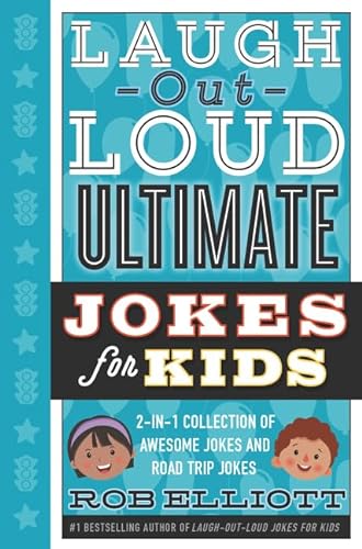 Beispielbild fr Laugh-Out-Loud Ultimate Jokes for Kids: 2-in-1 Collection of Awesome Jokes and Road Trip Jokes (Laugh-Out-Loud Jokes for Kids) zum Verkauf von Wonder Book