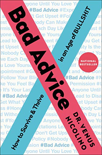 Imagen de archivo de Bad Advice: How to Survive and Thrive in an Age of Bullshit a la venta por Bookmonger.Ltd