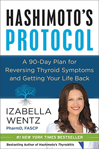 Stock image for Hashimoto's Protocol: A 90-Day Plan for Reversing Thyroid Symptoms and Getting Your Life Back for sale by Wonder Book
