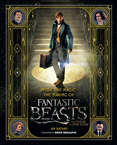 9780062571328: Inside the Magic: The Making of Fantastic Beasts and Where to Find Them