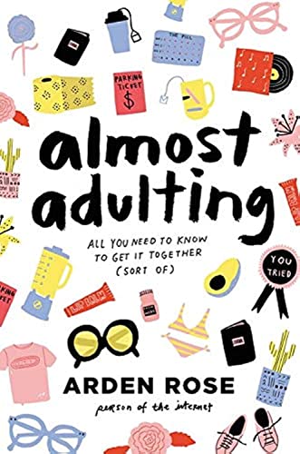 Imagen de archivo de Almost Adulting: All You Need to Know to Get It Together (Sort Of) a la venta por SecondSale