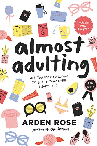 Stock image for Almost Adulting: All You Need to Know to Get it Together (Sort Of) for sale by Gulf Coast Books