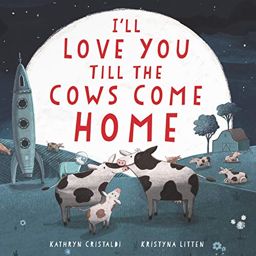 Stock image for I'll Love You Till the Cows Come Home Board Book for sale by SecondSale