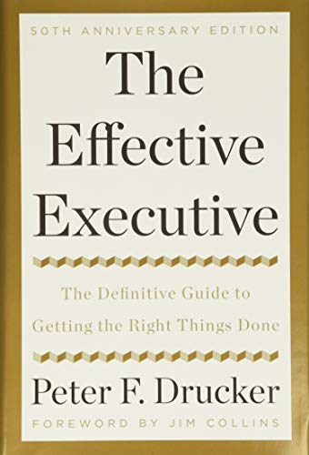 Imagen de archivo de The Effective Executive: The Definitive Guide to Getting the Right Things Done a la venta por Reliant Bookstore