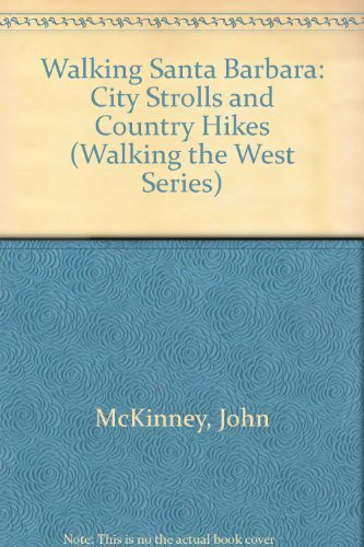 Beispielbild fr Walking Santa Barbara. City Strolls and Country Hikes. zum Verkauf von Plurabelle Books Ltd