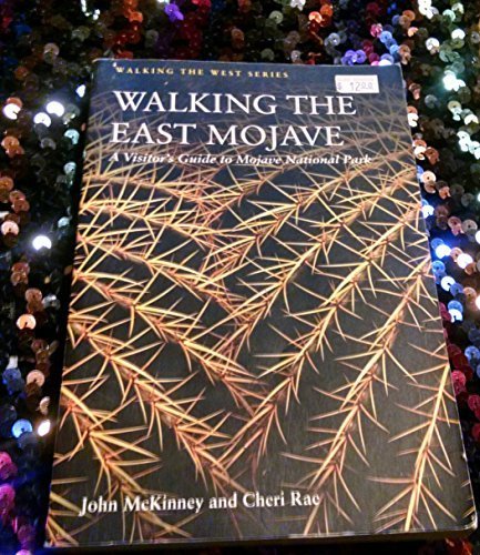 Stock image for Walking the East Mojave Desert: A Visitor's Guide to Mojave National Park (Walking the West) for sale by Bookmonger.Ltd