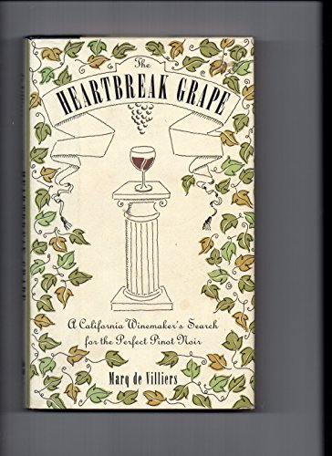 Imagen de archivo de The Heartbreak Grape: A California Winemaker's Search for the Perfect Pinot Noir a la venta por St Vincent de Paul of Lane County