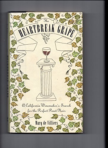 Stock image for The Heartbreak Grape: A California Winemaker's Search for the Perfect Pinot Noir for sale by St Vincent de Paul of Lane County