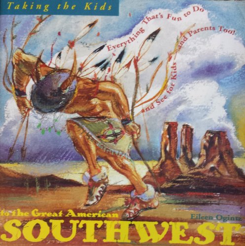 Stock image for Taking the Kids to the Great American Southwest. for sale by Sara Armstrong - Books
