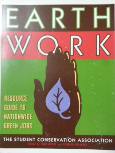 Beispielbild fr Earth Work: Resource Guide to Nationwide Green Jobs zum Verkauf von BooksRun