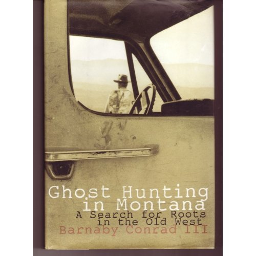 Stock image for Ghost Hunting in Montana: A Search for Roots in the Old West for sale by HPB-Emerald