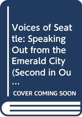 Stock image for Voices of Seattle: Speaking Out From the "Emerald City" for sale by Vashon Island Books