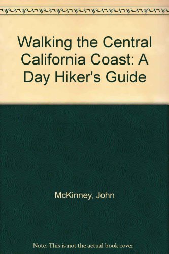 Beispielbild fr Walking the Central California Coast: A Day Hiker's Guide zum Verkauf von medimops