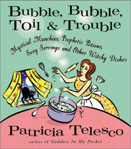 Beispielbild fr Bubble, Bubble, Toil, & Trouble: Mystical Munchies, Prophetic Potions, Sexy Servings, and Other Witchy Dishes zum Verkauf von HPB-Diamond