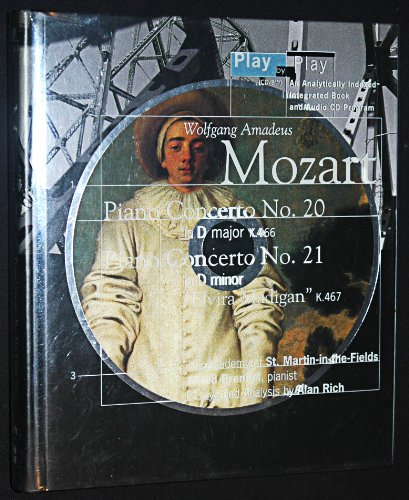 Imagen de archivo de Wolfgang Amadeus Mozart: Play by Play/Piano Concerto, No 20 in d Minor K466 : Piano Concerto, No 21 in C Major : "Elvira Madigan" K.467 a la venta por HPB Inc.