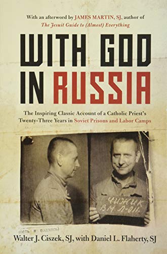 

With God in Russia: The Inspiring Classic Account of a Catholic Priest's Twenty-three Years in Soviet Prisons and Labor Camps [Soft Cover ]