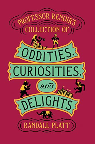 Beispielbild fr Professor Renoir's Collection of Oddities, Curiosities, and Delights zum Verkauf von Better World Books