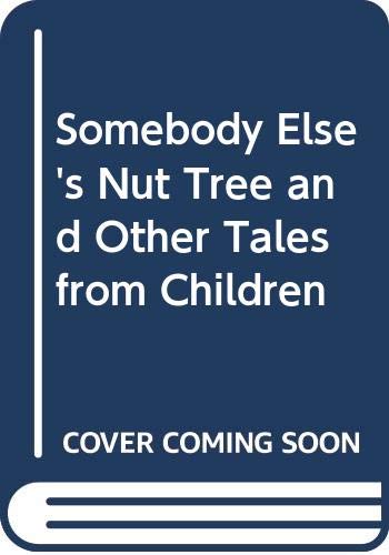 9780062644794: Somebody Else's Nut Tree and Other Tales from Children