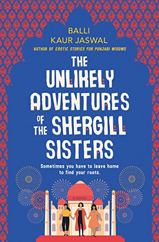 Beispielbild fr The Unlikely Adventures of the Shergill Sisters: A Novel zum Verkauf von SecondSale