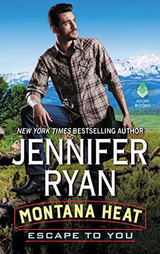 Beispielbild fr Montana Heat: Escape to You: A Montana Heat Novel (Montana Heat, 2) zum Verkauf von Wonder Book