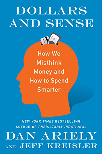 Stock image for Dollars and Sense: How We Misthink Money and How to Spend Smarter for sale by Dream Books Co.