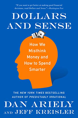 Stock image for Dollars and Sense: How We Misthink Money and How to Spend Smarter for sale by Red's Corner LLC