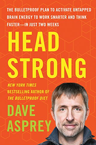 Stock image for Head Strong: The Bulletproof Plan to Activate Untapped Brain Energy to Work Smarter and Think Faster-in Just Two Weeks: 3 (Bulletproof, 3) for sale by Goldstone Books