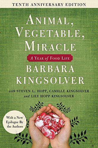 Beispielbild fr Animal, Vegetable, Miracle - Tenth Anniversary Edition : A Year of Food Life zum Verkauf von Better World Books