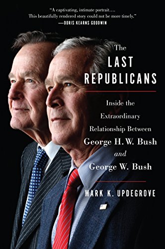 Beispielbild fr The Last Republicans : Inside the Extraordinary Relationship Between George H. W. Bush and George W. Bush zum Verkauf von Better World Books