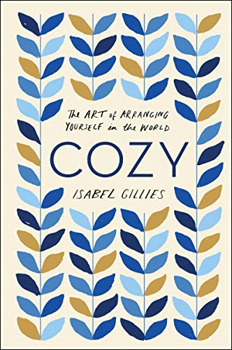 Beispielbild fr Cozy: The Art of Arranging Yourself in the World zum Verkauf von BooksRun