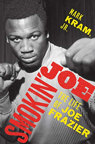 Stock image for Smokin' Joe : The Life of Joe Frazier for sale by Better World Books