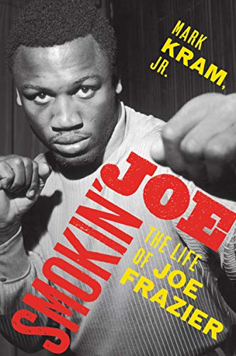 Beispielbild fr Smokin' Joe: The Life of Joe Frazier zum Verkauf von AwesomeBooks